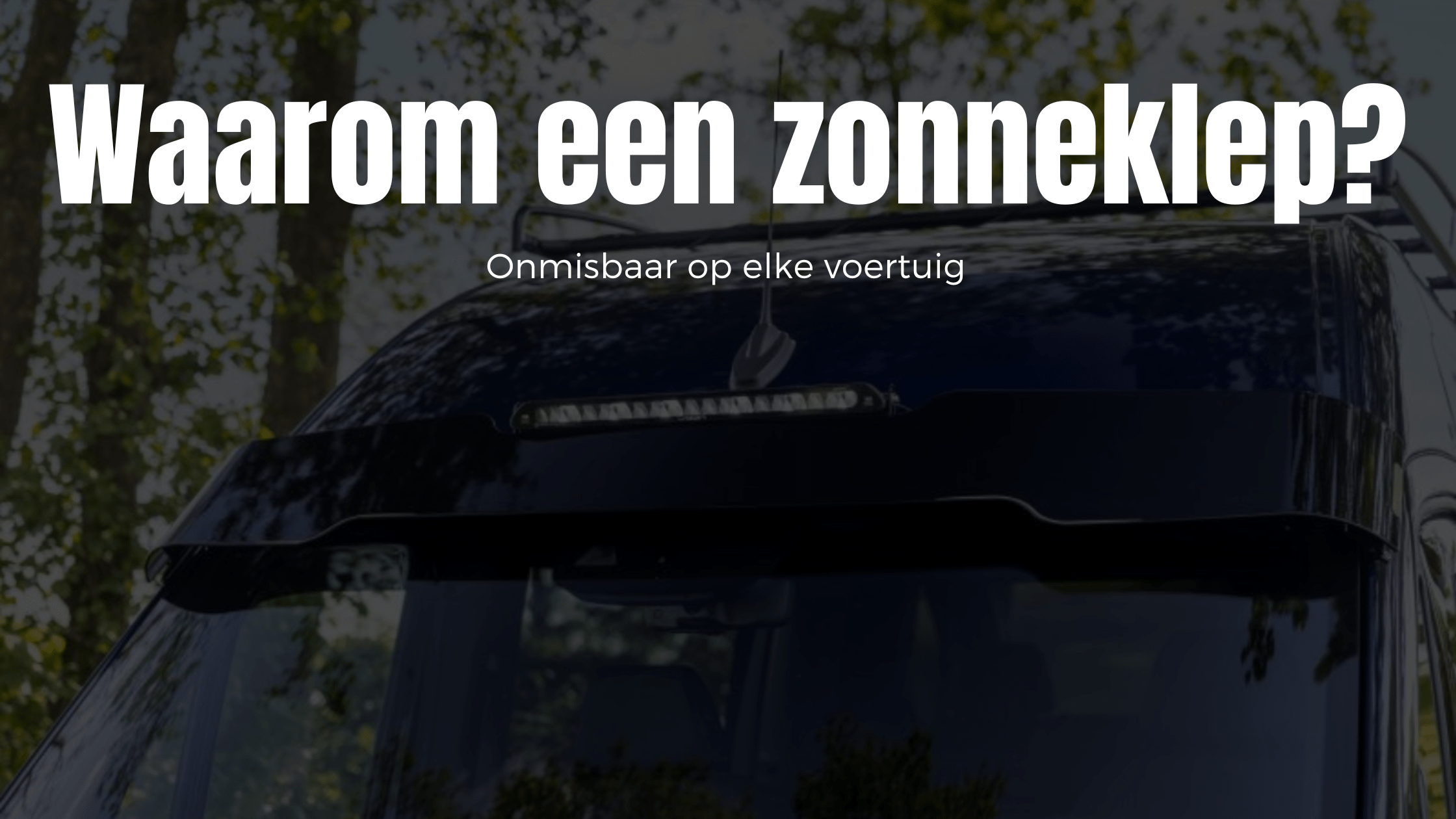 Waarom een zonneklep kopen?
